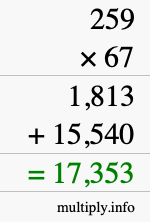 How to calculate 259 times 67 using long multiplication How to calculate 259 times 67 using long multiplication