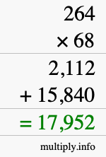 How to calculate 264 times 68 using long multiplication How to calculate 264 times 68 using long multiplication