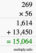 How to calculate 269 times 56 using long multiplication How to calculate 269 times 56 using long multiplication