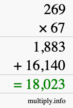 How to calculate 269 times 67 using long multiplication How to calculate 269 times 67 using long multiplication