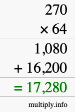 How to calculate 270 times 64 using long multiplication How to calculate 270 times 64 using long multiplication