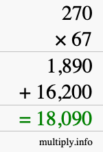 How to calculate 270 times 67 using long multiplication How to calculate 270 times 67 using long multiplication