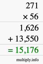 How to calculate 271 times 56 using long multiplication How to calculate 271 times 56 using long multiplication