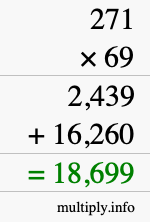 How to calculate 271 times 69 using long multiplication How to calculate 271 times 69 using long multiplication