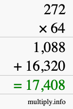 How to calculate 272 times 64 using long multiplication How to calculate 272 times 64 using long multiplication