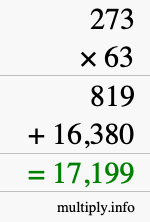 How to calculate 273 times 63 using long multiplication How to calculate 273 times 63 using long multiplication