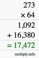 How to calculate 273 times 64 using long multiplication How to calculate 273 times 64 using long multiplication