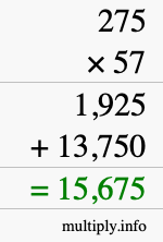 How to calculate 275 times 57 using long multiplication How to calculate 275 times 57 using long multiplication