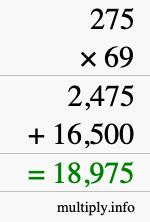 How to calculate 275 times 69 using long multiplication How to calculate 275 times 69 using long multiplication