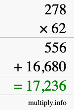 How to calculate 278 times 62 using long multiplication How to calculate 278 times 62 using long multiplication