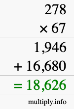 How to calculate 278 times 67 using long multiplication How to calculate 278 times 67 using long multiplication