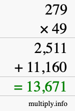 How to calculate 279 times 49 using long multiplication How to calculate 279 times 49 using long multiplication
