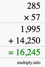 How to calculate 285 times 57 using long multiplication How to calculate 285 times 57 using long multiplication