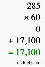 How to calculate 285 times 60 using long multiplication How to calculate 285 times 60 using long multiplication