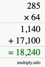 How to calculate 285 times 64 using long multiplication How to calculate 285 times 64 using long multiplication