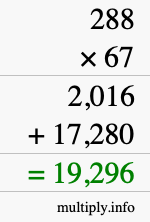How to calculate 288 times 67 using long multiplication How to calculate 288 times 67 using long multiplication