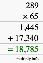 How to calculate 289 times 65 using long multiplication How to calculate 289 times 65 using long multiplication