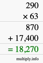 How to calculate 290 times 63 using long multiplication How to calculate 290 times 63 using long multiplication