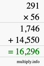How to calculate 291 times 56 using long multiplication How to calculate 291 times 56 using long multiplication