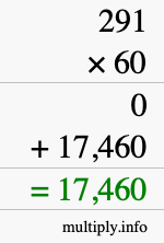 How to calculate 291 times 60 using long multiplication How to calculate 291 times 60 using long multiplication