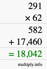 How to calculate 291 times 62 using long multiplication How to calculate 291 times 62 using long multiplication