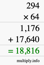 How to calculate 294 times 64 using long multiplication How to calculate 294 times 64 using long multiplication