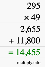 How to calculate 295 times 49 using long multiplication How to calculate 295 times 49 using long multiplication