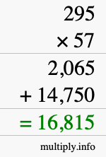 How to calculate 295 times 57 using long multiplication How to calculate 295 times 57 using long multiplication
