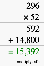 How to calculate 296 times 52 using long multiplication How to calculate 296 times 52 using long multiplication