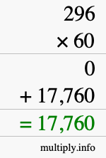 How to calculate 296 times 60 using long multiplication How to calculate 296 times 60 using long multiplication
