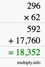 How to calculate 296 times 62 using long multiplication How to calculate 296 times 62 using long multiplication