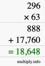 How to calculate 296 times 63 using long multiplication How to calculate 296 times 63 using long multiplication