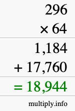 How to calculate 296 times 64 using long multiplication How to calculate 296 times 64 using long multiplication