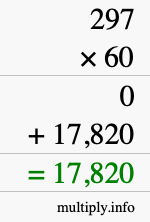 How to calculate 297 times 60 using long multiplication How to calculate 297 times 60 using long multiplication