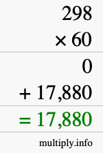 How to calculate 298 times 60 using long multiplication How to calculate 298 times 60 using long multiplication