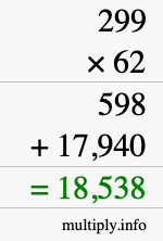 How to calculate 299 times 62 using long multiplication How to calculate 299 times 62 using long multiplication