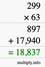 How to calculate 299 times 63 using long multiplication How to calculate 299 times 63 using long multiplication