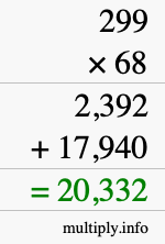 How to calculate 299 times 68 using long multiplication How to calculate 299 times 68 using long multiplication