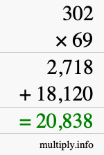 How to calculate 302 times 69 using long multiplication How to calculate 302 times 69 using long multiplication