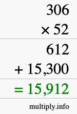 How to calculate 306 times 52 using long multiplication How to calculate 306 times 52 using long multiplication
