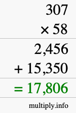 How to calculate 307 times 58 using long multiplication How to calculate 307 times 58 using long multiplication