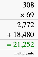 How to calculate 308 times 69 using long multiplication How to calculate 308 times 69 using long multiplication