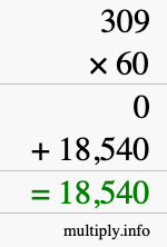 How to calculate 309 times 60 using long multiplication How to calculate 309 times 60 using long multiplication
