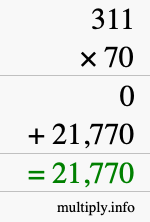 How to calculate 311 times 70 using long multiplication How to calculate 311 times 70 using long multiplication