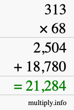 How to calculate 313 times 68 using long multiplication How to calculate 313 times 68 using long multiplication