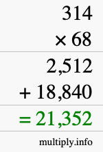 How to calculate 314 times 68 using long multiplication How to calculate 314 times 68 using long multiplication