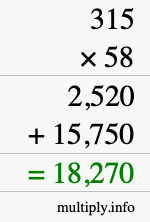 How to calculate 315 times 58 using long multiplication How to calculate 315 times 58 using long multiplication