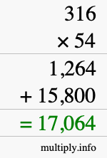 How to calculate 316 times 54 using long multiplication How to calculate 316 times 54 using long multiplication