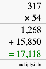 How to calculate 317 times 54 using long multiplication How to calculate 317 times 54 using long multiplication