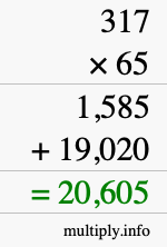How to calculate 317 times 65 using long multiplication How to calculate 317 times 65 using long multiplication